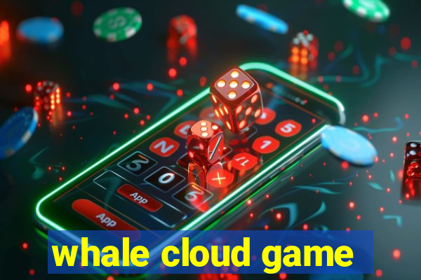 whale cloud game